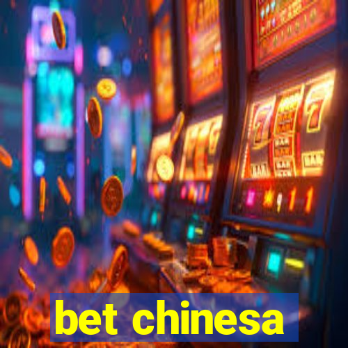 bet chinesa